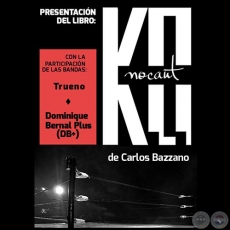 Nocaut - CARLOS BAZZANO presenta su nuevo libro acompañado de varios músicos - Viernes, 28 de Julio de 2017